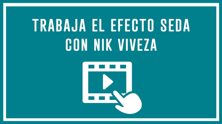 Trabaja el efecto seda con Nik Viveza