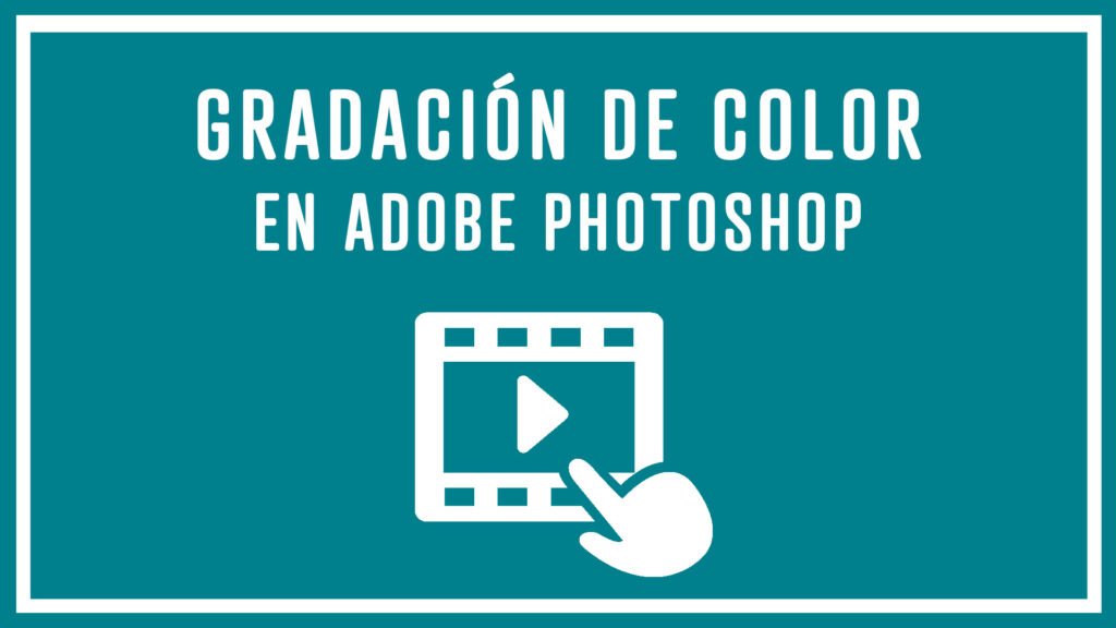 Gradacion De Color En Adobe Photoshop