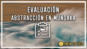 Evaluacion abstracciÓn en mundaka