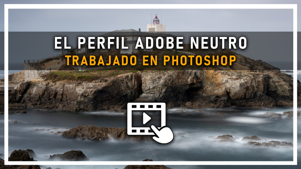 El perfil adobe neutro trabajado en photoshop